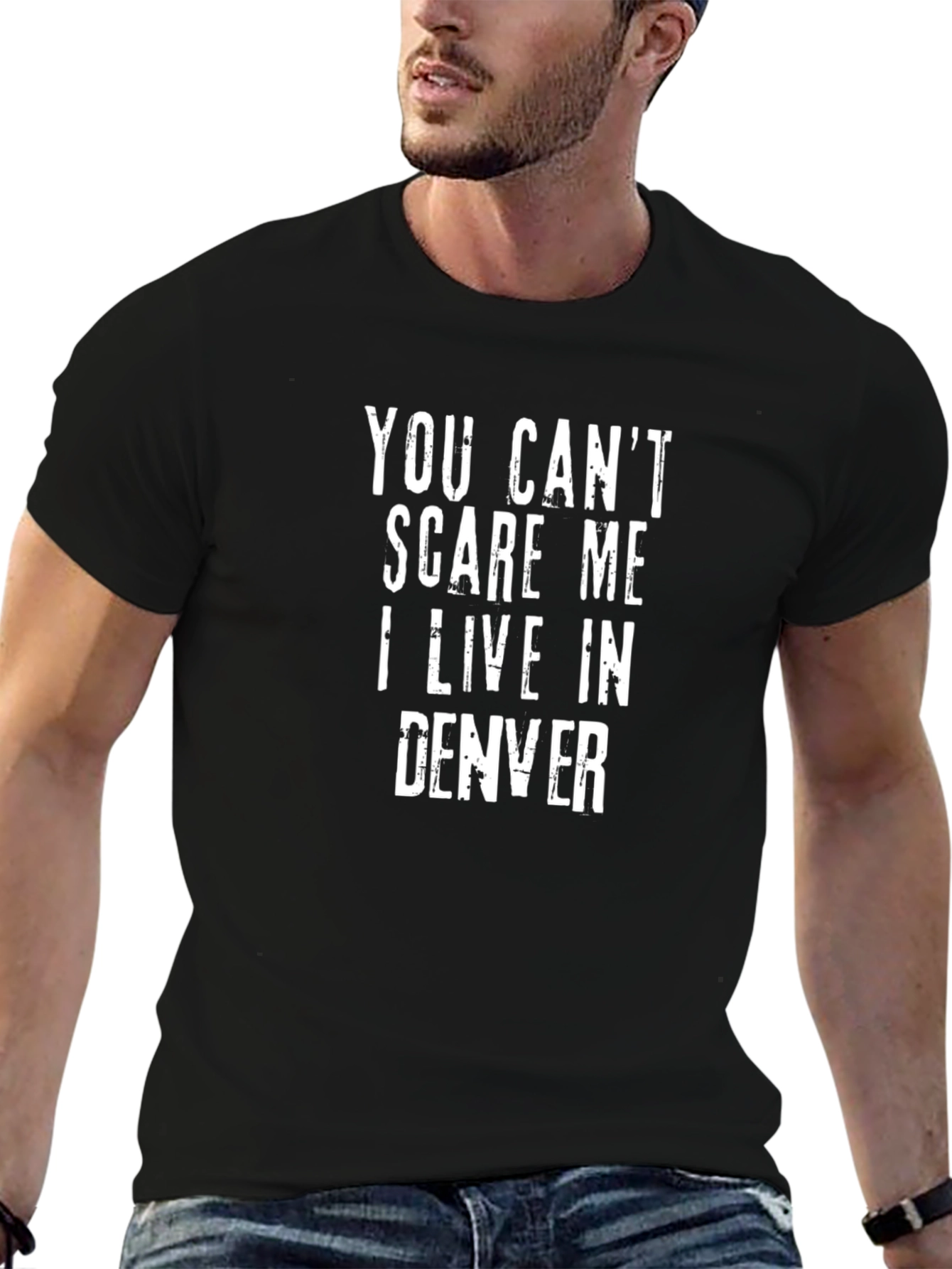 You Cant Scare Me I Live In Denver T-Shirt