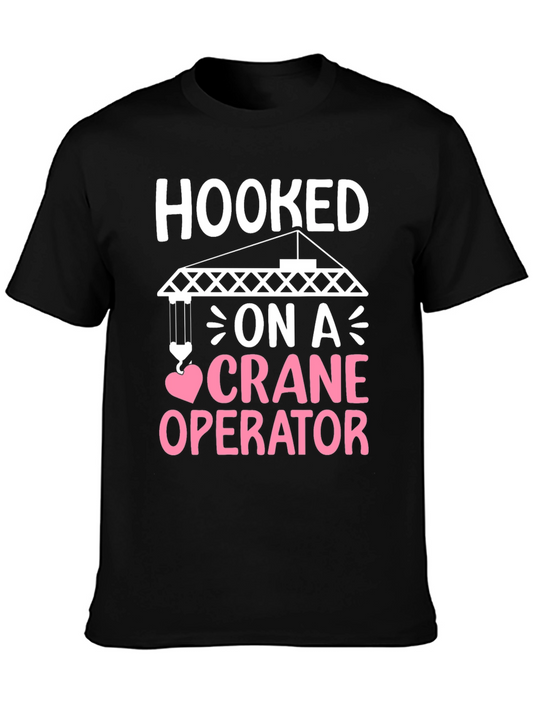 Hooked on a Crane Operator T-Shirt