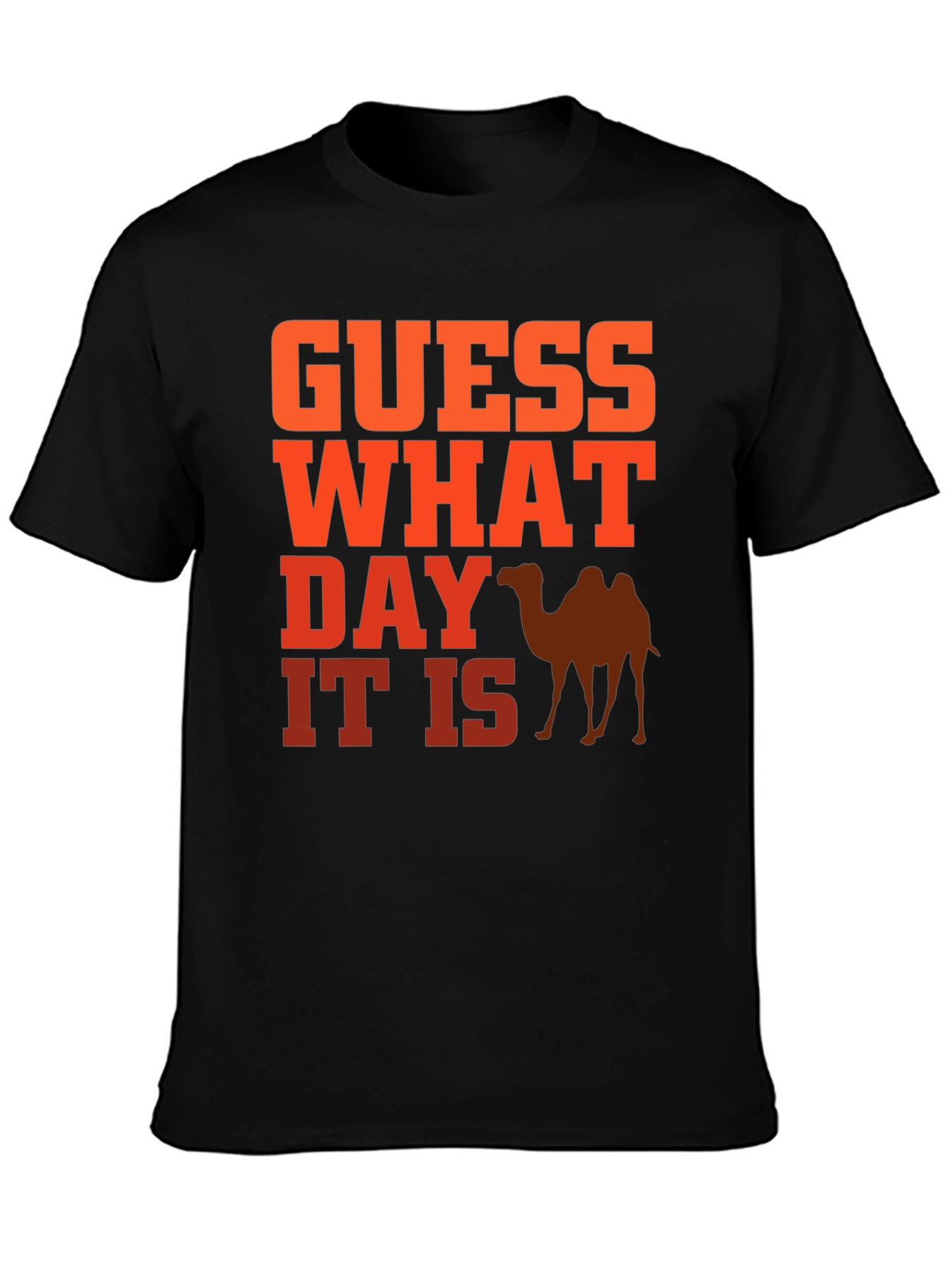 Guess What Day It Is? Hump Day Tee